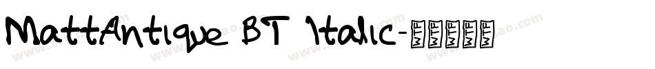 MattAntique BT Italic字体转换